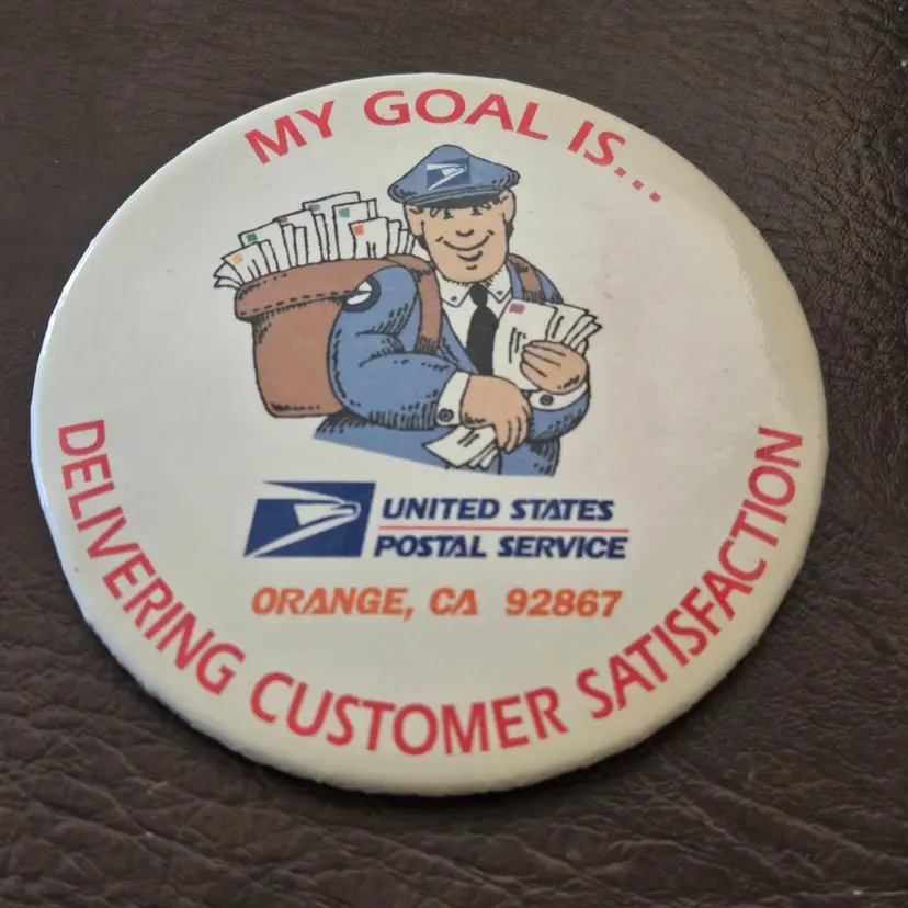 USPS Pinback Button "My Goal Is Delivering Customer Satisfaction" Orange CA Vintage