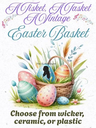 A Tisket, A Tasket, A Vintage Easter Basket 