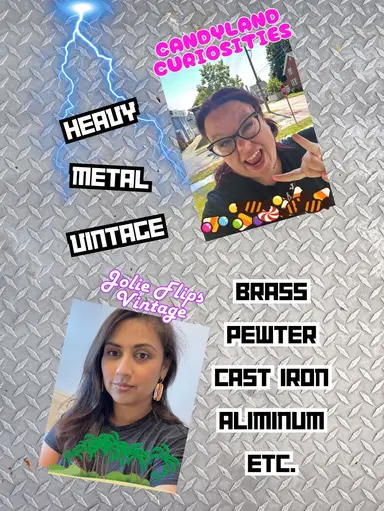 METAL ITEMS! TWO SELLERS, ONE GREAT SHOW!