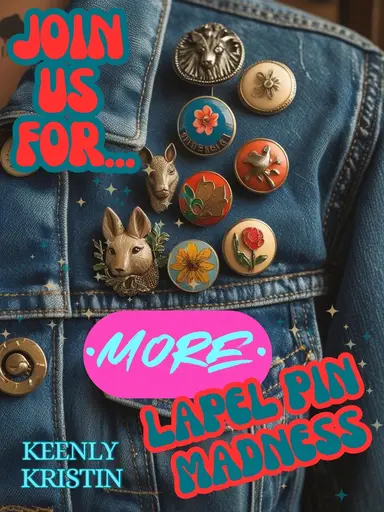 *MORE* Lapel Pins $1sbs with Keenly Kristin!