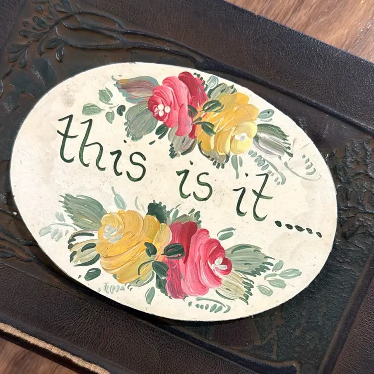 Hand Painted Wood Plaque “This Is It…”