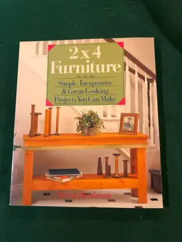 2x4 Furniture: Simple, Inexpensive & Great-Looking Projects You Can Make