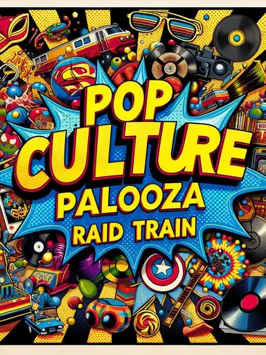 Pop Culture Palooza Raid Train! Pre-Bids Are Open!