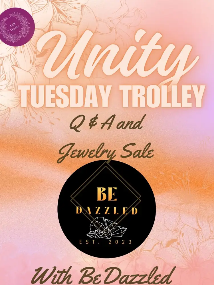 Unity Tuesday Trolley Q & A and Jewelry Sale w/BeDazzled 💓🎉