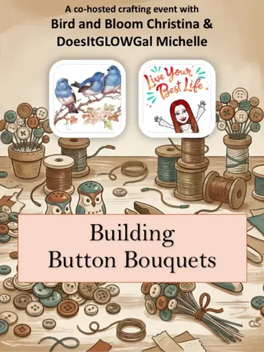 Building Button Bouquets w/Bird And Bloom