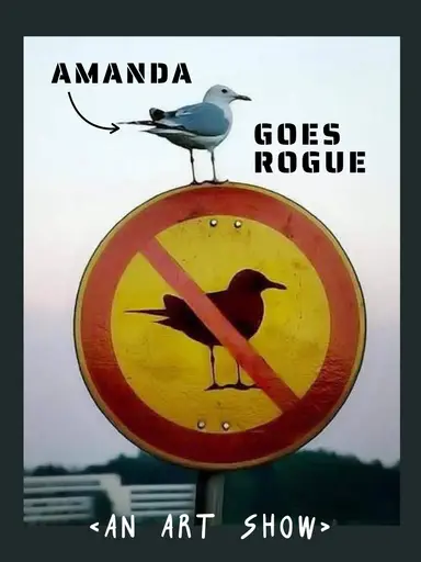 Amanda Goes Rogue…An Art Show! 