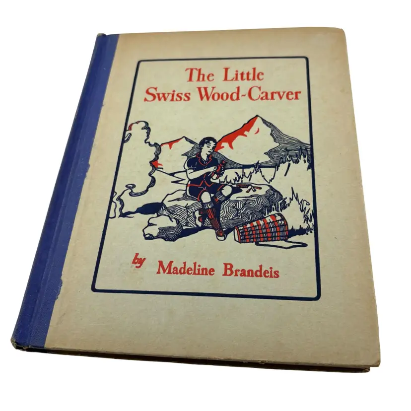 1929 Children’s Book The Little Swiss Wood Carver