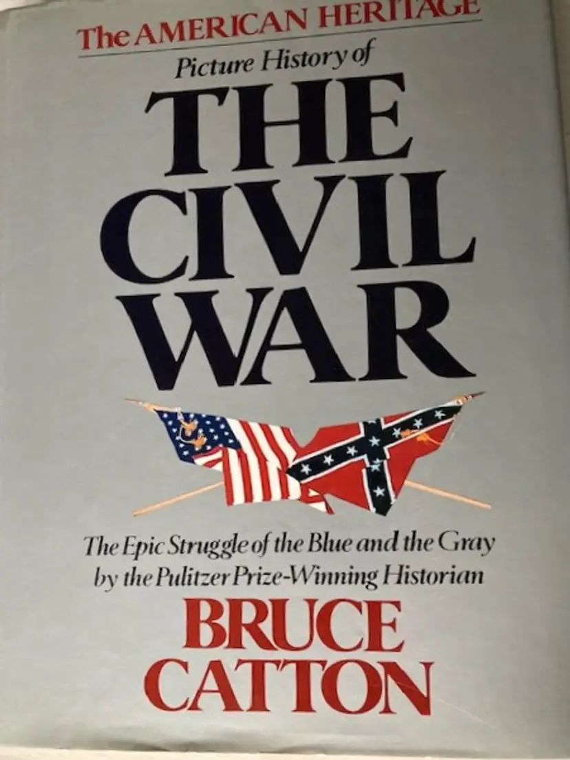 The American Heritage Picture History of the Civil War Bruce Catton