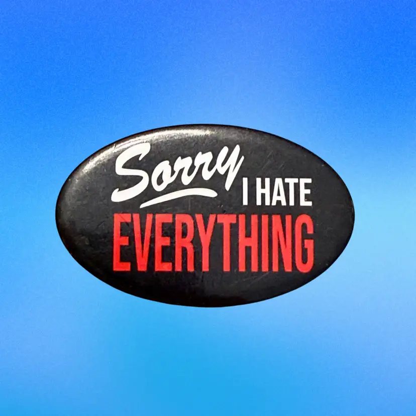 Vintage Sorry I Hate Everyone Black Oval Button HTF