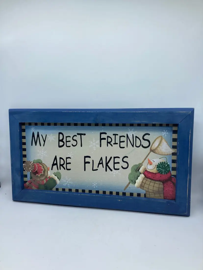 Wood Sign "My Best Friends Are Flakes"