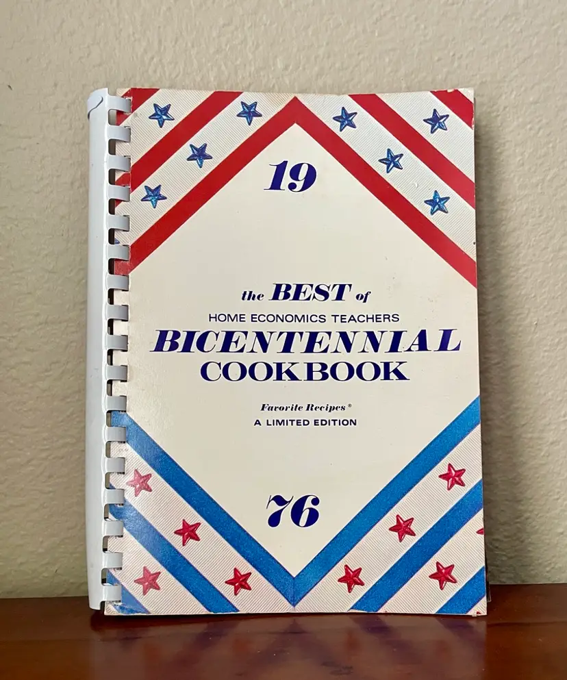 The Best of Home Economics Teachers Bicentennial Cookbook 1976 Favorite Recipes
