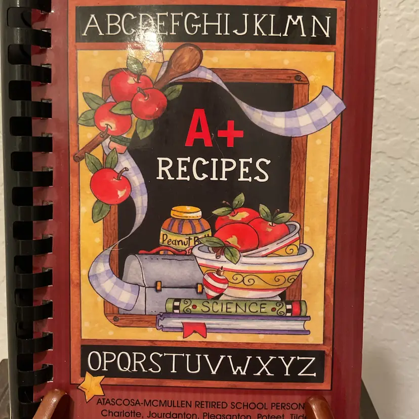 🍁 A+ Recipes Atascosa-McMullen Cookbook  (representing towns like Charlotte, Jourdanton, Pleasanton, Poteet, and Tilden, Texas)