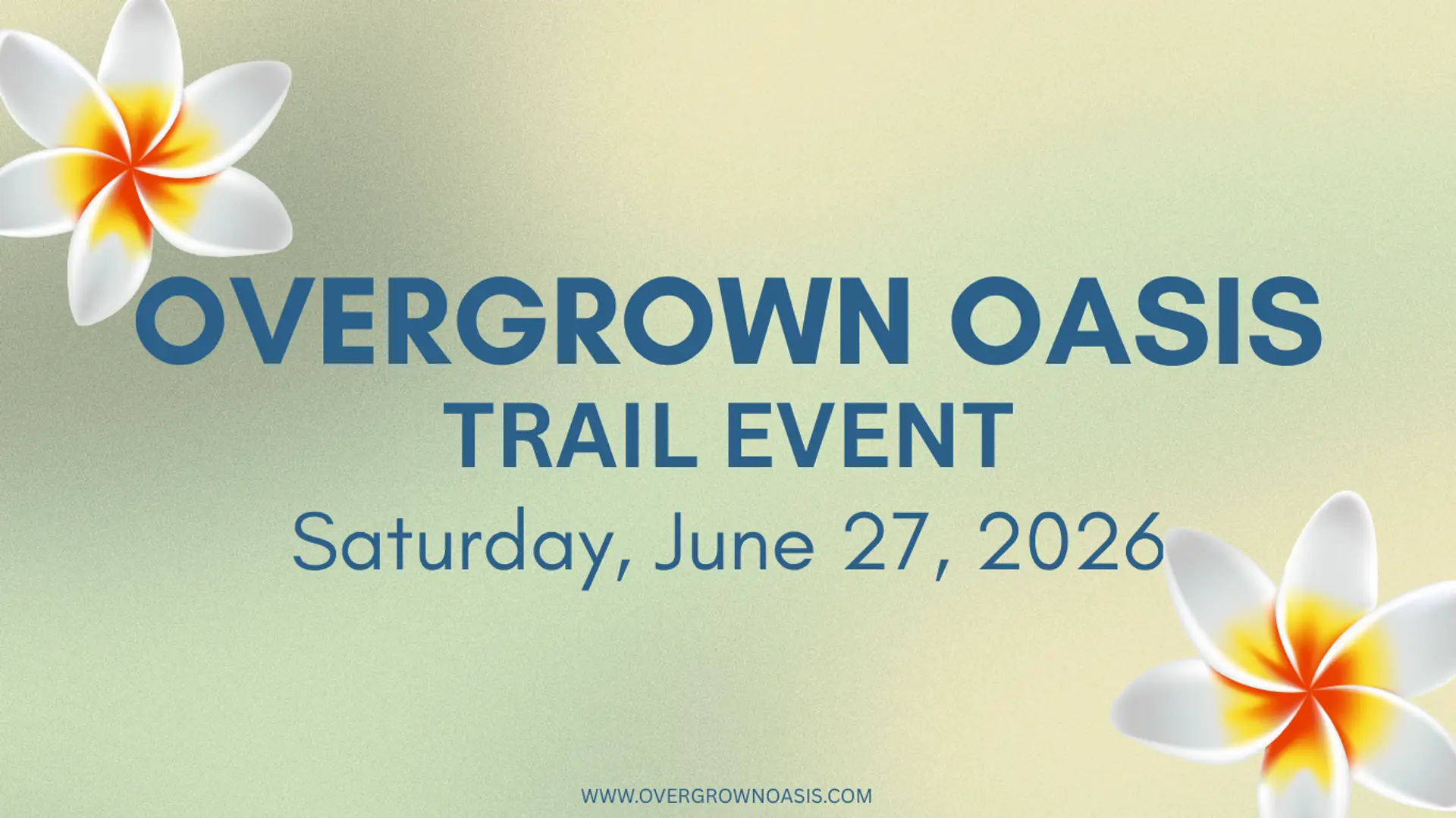 Overgrown Oasis Trail Event - June 27, 2026