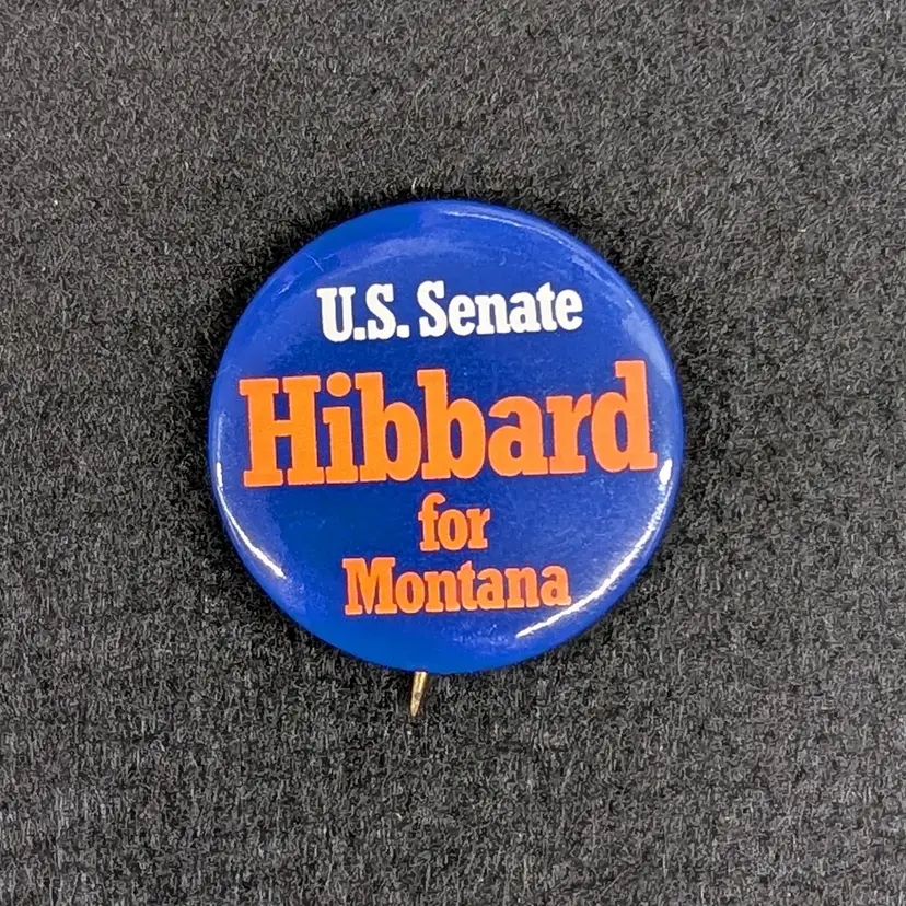 Vintage U.S. Senate Hibbard for Montana Pinback Button Political 1972 1-1/2"
