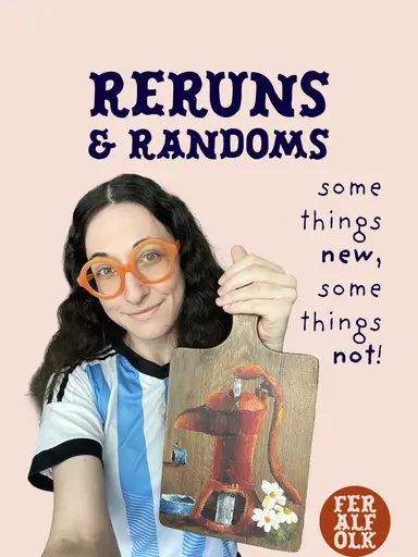 🌚 Reruns & Randoms w/ FERAL 🌝 ft. Cutting Board Oil Painting & European Smalls 🪆
