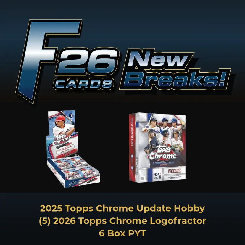 F26-079: 2025 Topps Chrome Update Baseball Hobby/(5) 2026 Topps Chrome Logofractor 6 Box PYT