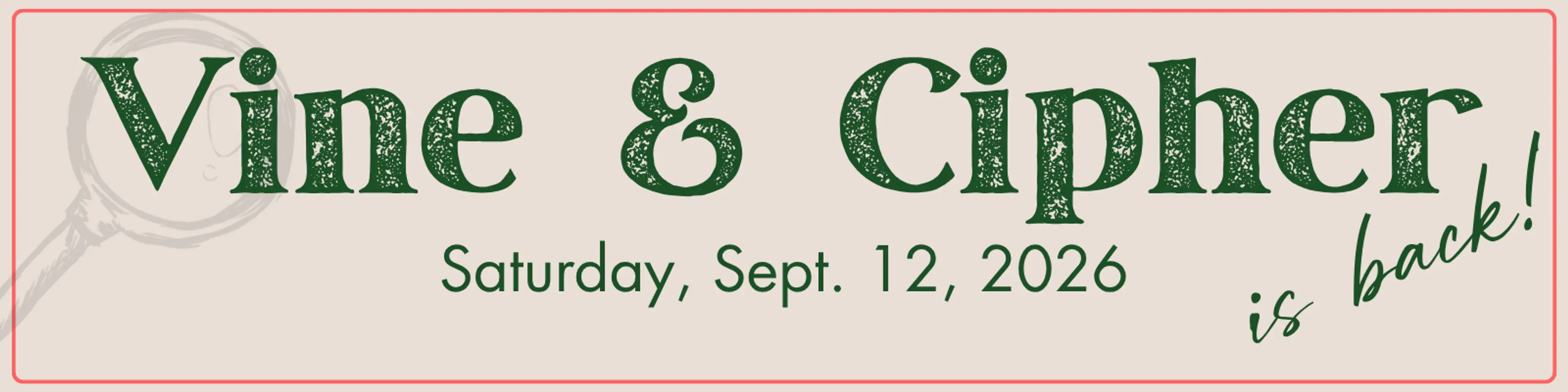 Vine & Cipher is back — Saturday, Sept. 12, 2026