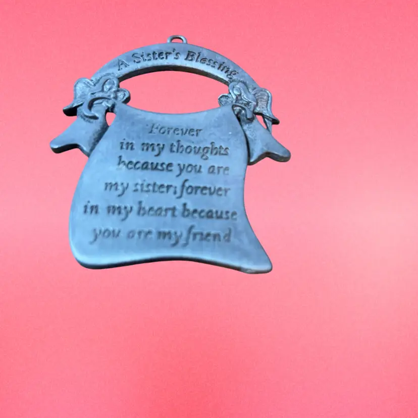A Sister’s Blessing Pewter Ornament Forever In My Thoughts Because You’re My Sister Forever In My Heart Because You Are My Friend