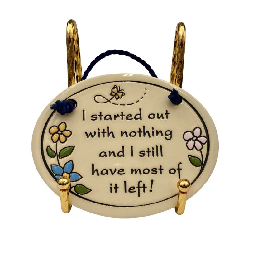 Trinity Pottery (Wisconsin) Hanging Plaque "I Started Out With Nothing", Oval