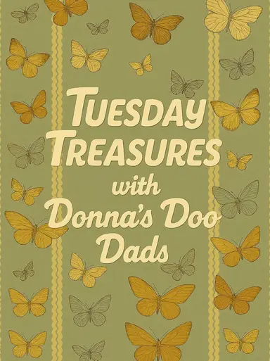 Tuesday Treasures ALL NEW Vintage Variety With Donna’s Doo Dads