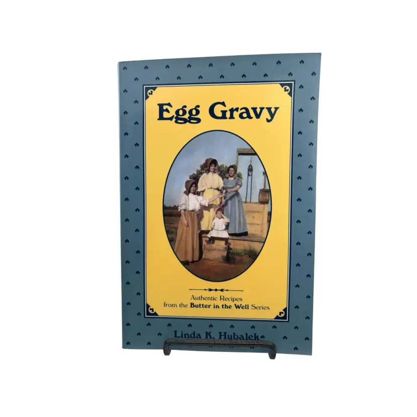 Egg Gravy Cookbook Authentic Recipes From Prairie Homesteaders