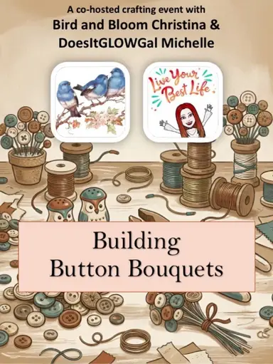Building Button Bouquets w/Christina And Michelle