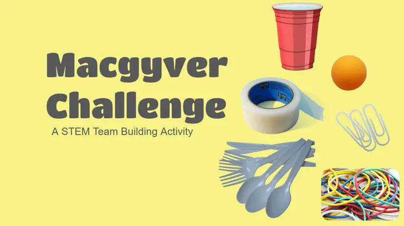 The Mcgyver Challenge- A STEM team building game