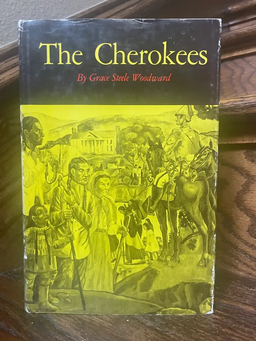 The Cherokees Grace Steele Woodward 4th Printing 1972 Hard Cover Dust Jacket